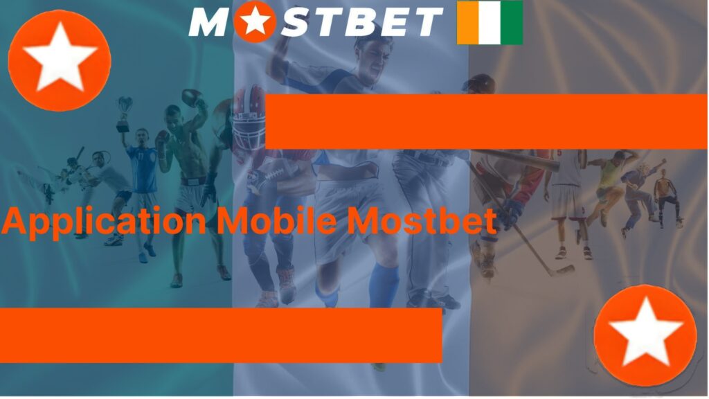 Application Mobile Mostbet
