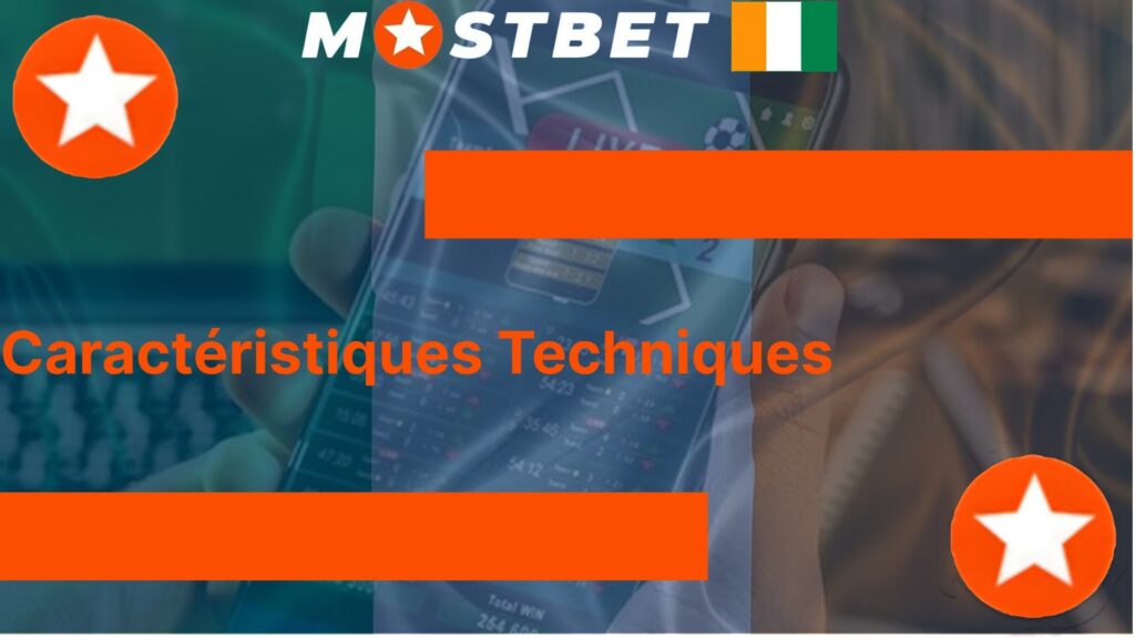 Caractéristiques Techniques application Mostbet