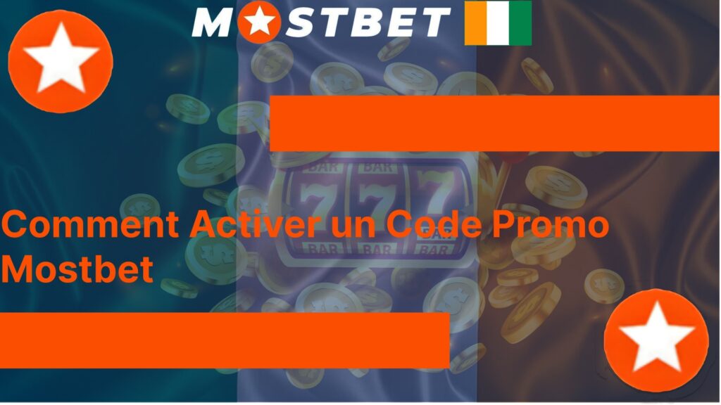Comment Activer un Code Promo Mostbet