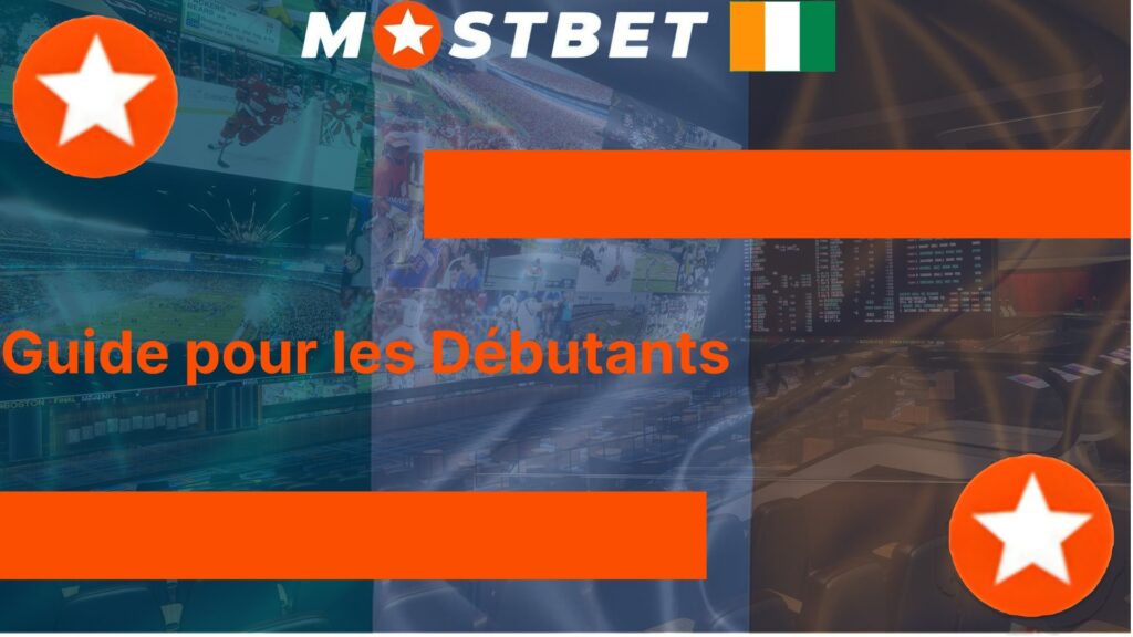 Guide pour les Débutants Mostbet