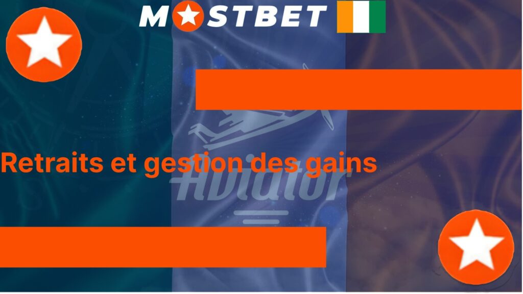 Retraits et gestion des gains Aviator Mostbet